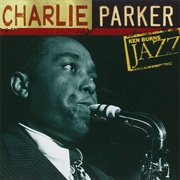 Charlie Parker - Ken Burns Jazz Series: Charlie Parker