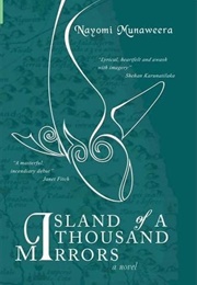 Island of a Thousand Mirrors (Nayomi Munaweera)