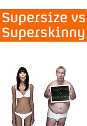 Supersize vs. Superskinny (2008)