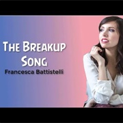 The Break Up Song - Francesca Battiselli