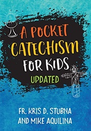 A Pocket Catechism for Kids (Kris D Fr Stubna ,  Mike Aquilina)