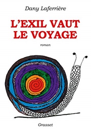 L'exil Vaut Le Voyage (Dany Laferrière)