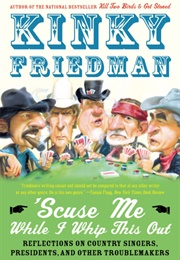 'Scuse Me While I Whip This Out (Kinky Friedman)