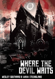 Where the Devil Waits (Wesley Southard, Mark Steensland)