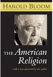 The American Religion (Harold Bloom)
