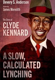 A Slow, Calculated Lynching (Devery S. Anderson)