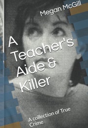 A Teacher's Aide & Killer (Megan McGill)