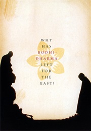 Why Has Bodhi-Dharma Left for the East? (1989)