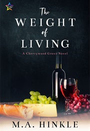 The Weight of Living (M. A. Hinkle)