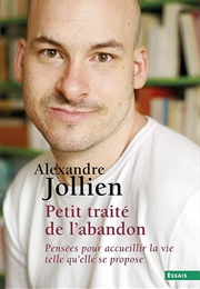 Petit Traité De L'abandon (Alexandre Jollien)