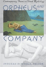 Orpheus and Company: Contemporary Poems on Greek Mythology (Deborah Denicola)