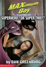 Superhero…Or Super Thief? (Dan Greenburg)