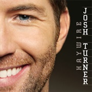 I Wouldn't Be a Man - Josh Turner