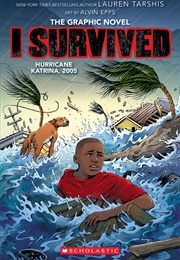 I Survived Hurricane Katrina, 2005: A Graphic Novel (Georgia Ball(Adaption), Lauren Tarshis(Original))
