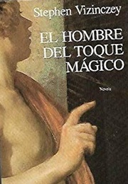 The Man With the Magic Touch (Stephen Vizinczey)