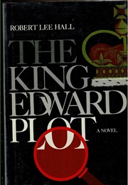 The King Edward Plot (Robert Lee Hall)