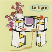 Le Tigre- From the Desk of Mr. Lady