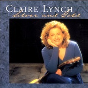 Claire Lynch - Silver and Gold