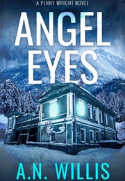Angel Eyes: The Haunting of January House (A.N. Willis)