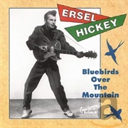 Ersel Hickey - Bluebirds Over the Mountain