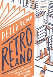 Retroland: A Reader's Guide to the Dazzling Diversity of Modern Fiction (Peter Kemp)
