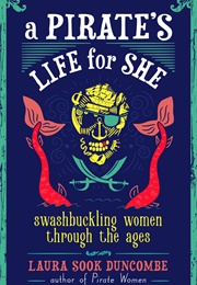 A Pirate's Life for She (Laura Sook Duncombe)