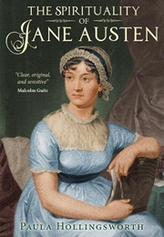The Spirituality of Jane Austen (Paula Hollingsworth)