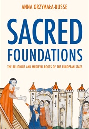 Sacred Foundations (Anna Grzymała-Busse)