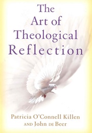 The Art of Theological Reflection (Patricia Killen, John De Beer)