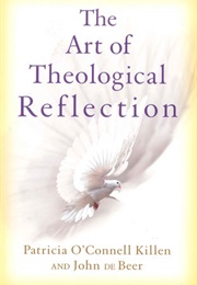 The Art of Theological Reflection (Patricia Killen, John De Beer)
