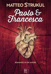 Paolo E Francesca (Matteo Strukul)