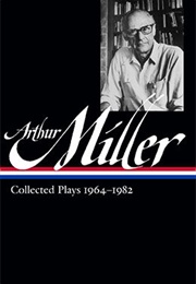 Arthur Miller: Collected Plays 1964–1982 (Arthur Miller)