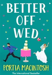 Better off Wed (PORTIA MACINTOSH)