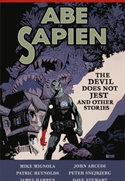 Abe Sapien Volume 2: The Devil Does Not Jest and Other Stories (Mike Mignola, John Arcudi)
