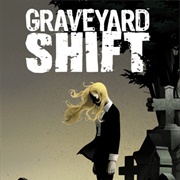 Graveyard Shift