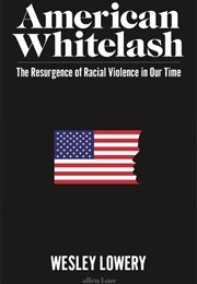 American Whitelash (Wesley Lowery)
