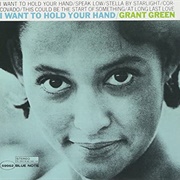 Grant Green - I Want to Hold Your Hand
