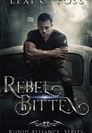 Rebel Bitten (Lexi C. Foss)