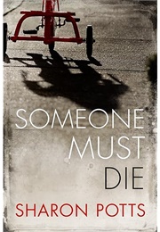 Someone Must Die (Sharon Potts)