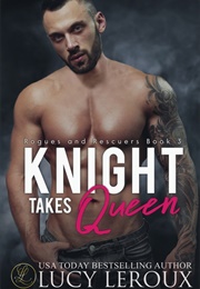 Knight Takes Queen (Lucy Leroux)