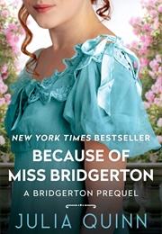 Because of Miss Bridgerton (Julia Quinn)