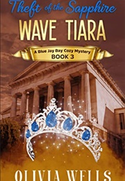 Theft of the Sapphire Wave Tiara (Olivia Wells)