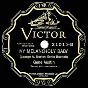 My Melancholy Baby - Gene Austin