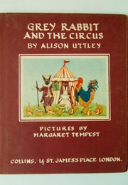 Little Grey Rabbit and the Circus (Alison Uttley)