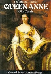 The Life and Times of Queen Anne (Gila Curtis)