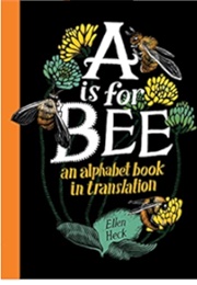 A Is for Bee (Ellen Heck)
