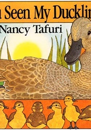 Have You Seen My Duckling? (Nancy Tafuri)