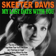 My Last Date (With You) - Skeeter Davis