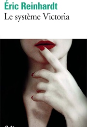 Le Système Victoria (Éric Reinhardt)