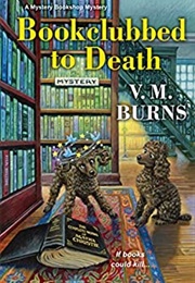 Bookclubbed to Death (V.M.Burns)
